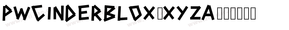 Pwcinderblox-Xyza字体转换