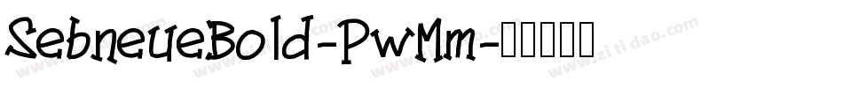 SebneueBold-PwMm字体转换