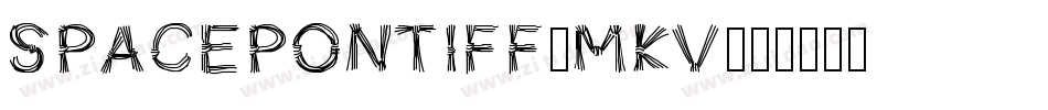 SpacePontiff-MKv字体转换