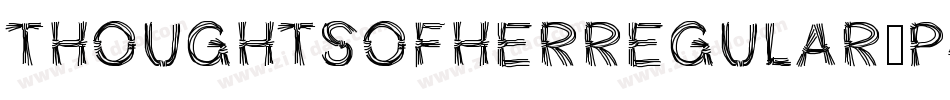 ThoughtsOfHerRegular-p4Kv字体转换