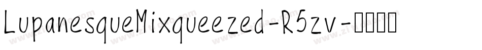 LupanesqueMixqueezed-R5zv字体转换