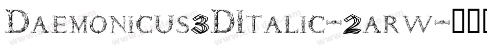 Daemonicus3DItalic-2arw字体转换