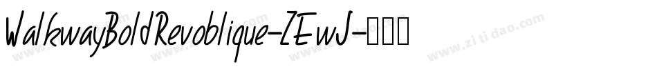 WalkwayBoldRevoblique-ZEwJ字体转换 WalkwayBoldRevoblique-ZEwJ字体转换