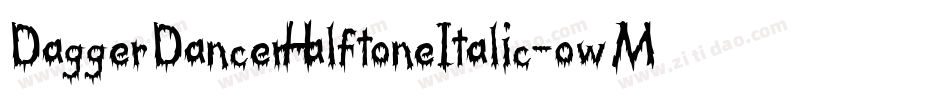 DaggerDancerHalftoneItalic-owM50字体转换
