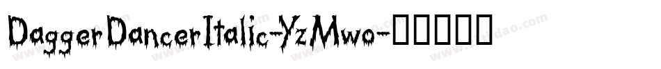 DaggerDancerItalic-YzMwo字体转换