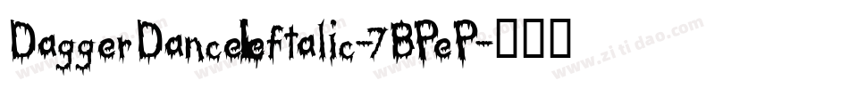 DaggerDancerLeftalic-7BPeP字体转换