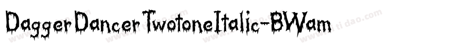 DaggerDancerTwotoneItalic-BWamx字体转换