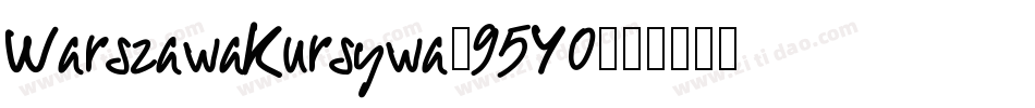WarszawaKursywa-95Y0字体转换