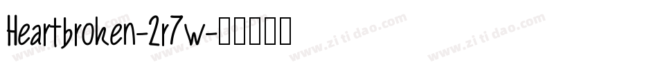 Heartbroken-2r7w字体转换 Heartbroken-2r7w字体转换