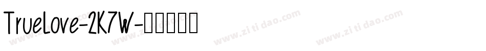 TrueLove-2K7W字体转换