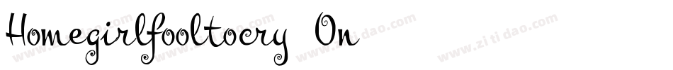 Homegirlfooltocry-On86字体转换