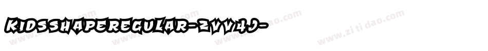 KidsShapeRegular-ZVV4J字体转换 KidsShapeRegular-ZVV4J字体转换