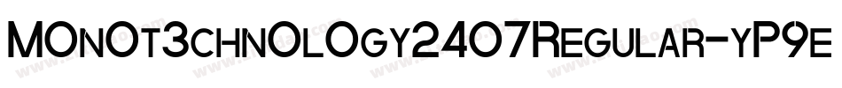 M0n0t3chn0l0gy2407Regular-yP9e字体转换