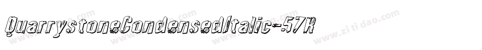 QuarrystoneCondensedItalic-57Rj字体转换 QuarrystoneCondensedItalic-57Rj字体转换