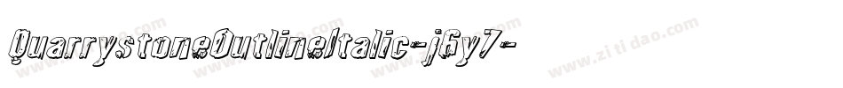 QuarrystoneOutlineItalic-j6y7字体转换 QuarrystoneOutlineItalic-j6y7字体转换