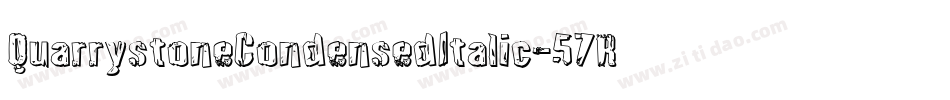 QuarrystoneCondensedItalic-57Rj字体转换 QuarrystoneCondensedItalic-57Rj字体转换