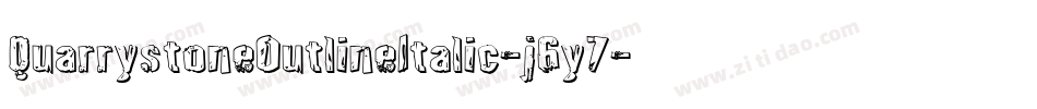 QuarrystoneOutlineItalic-j6y7字体转换 QuarrystoneOutlineItalic-j6y7字体转换