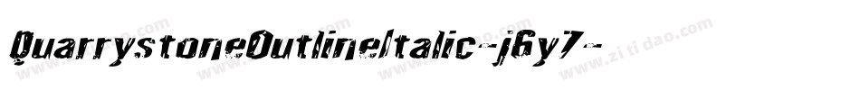QuarrystoneOutlineItalic-j6y7字体转换 QuarrystoneOutlineItalic-j6y7字体转换