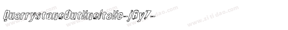QuarrystoneOutlineItalic-j6y7字体转换 QuarrystoneOutlineItalic-j6y7字体转换