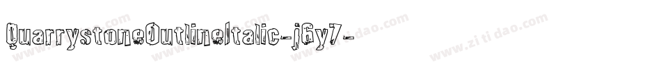 QuarrystoneOutlineItalic-j6y7字体转换 QuarrystoneOutlineItalic-j6y7字体转换