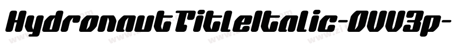 HydronautTitleItalic-OVV3p字体转换