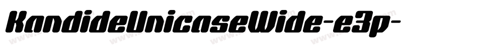 KandideUnicaseWide-e3p字体转换