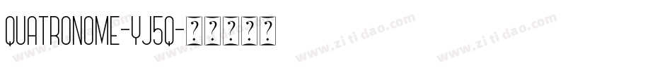 Quatronome-Yj5q字体转换