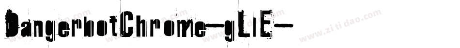 DangerbotChrome-gLlE字体转换