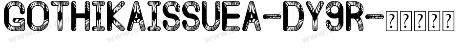 GothikaIssueA-DY9R字体转换 GothikaIssueA-DY9R字体转换