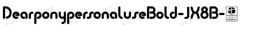 DearponypersonaluseBold-JX8B字体转换