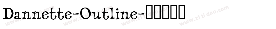 Dannette-Outline字体转换