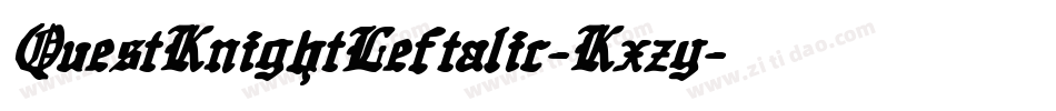 QuestKnightLeftalic-Kxzy字体转换
