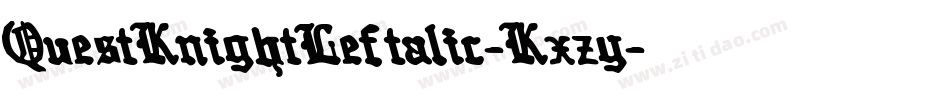 QuestKnightLeftalic-Kxzy字体转换