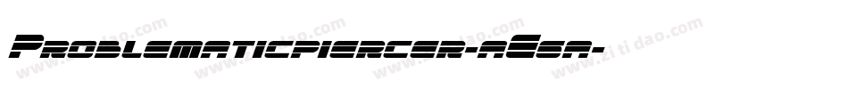 Problematicpiercer-aE6a字体转换