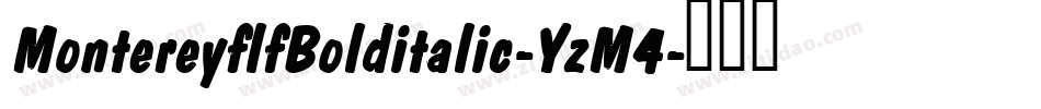 MontereyflfBolditalic-YzM4字体转换