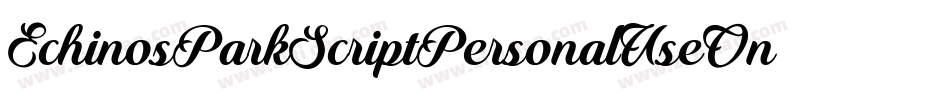 EchinosParkScriptPersonalUseOnly-mpM9字体转换