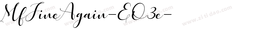 MfFineAgain-EO3e字体转换 MfFineAgain-EO3e字体转换