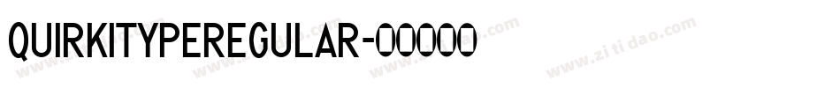 QUIRKITYPEREGULAR字体转换