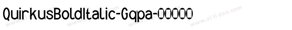 QuirkusBoldItalic-Gqpa字体转换 QuirkusBoldItalic-Gqpa字体转换