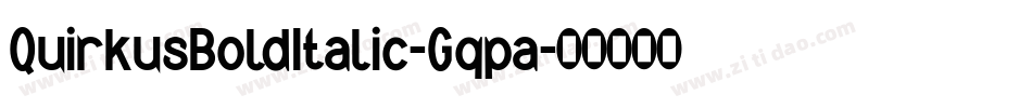 QuirkusBoldItalic-Gqpa字体转换 QuirkusBoldItalic-Gqpa字体转换
