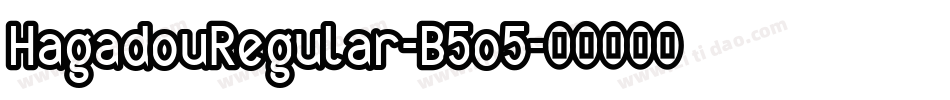 HagadouRegular-B5o5字体转换 HagadouRegular-B5o5字体转换