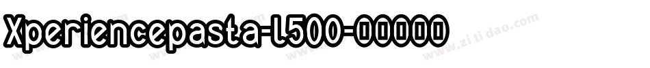 Xperiencepasta-l5O0字体转换