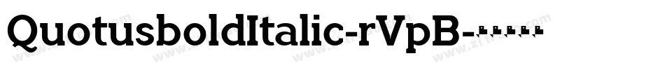 QuotusboldItalic-rVpB字体转换 QuotusboldItalic-rVpB字体转换
