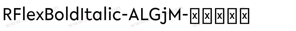 RFlexBoldItalic-ALGjM字体转换