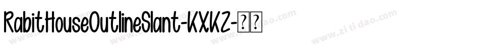 RabitHouseOutlineSlant-KXKZ字体转换