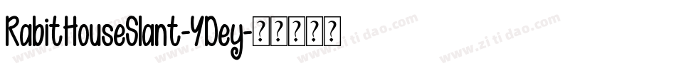 RabitHouseSlant-YDey字体转换