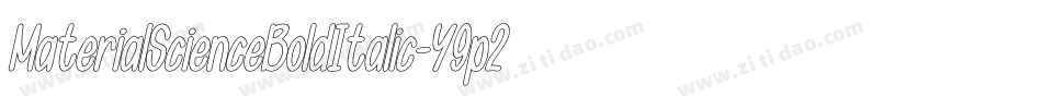 MaterialScienceBoldItalic-Y9p2字体转换