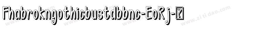 Fhabrokngothicbustdbbnc-EoRj字体转换