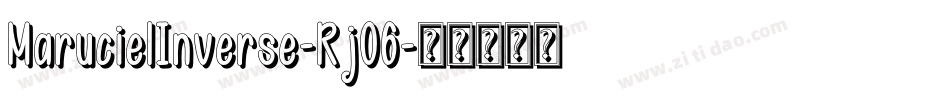 MarucielInverse-Rj06字体转换