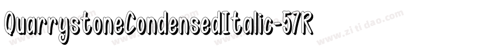 QuarrystoneCondensedItalic-57Rj字体转换 QuarrystoneCondensedItalic-57Rj字体转换
